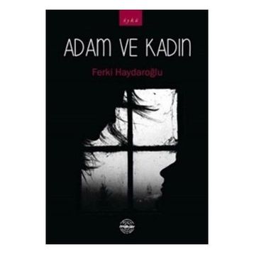 Adam ve Kadın - Ferki Haydaroğlu