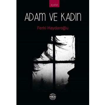 Adam ve Kadın - Ferki Haydaroğlu