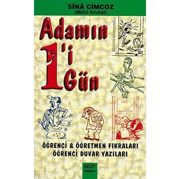ADAMIN BIRI BIR GÜN / ÖĞRENCI ÖĞRETMEN FIKRALARI ÖĞRENCI DUVAR YAZILARI - GENEL