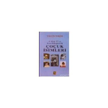 A'DAN Z'YE ANSIKLOPEDIK ÇOCUK İSİMLERİ (CILTLI) - YALÇIN TOKER