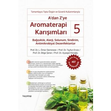 A’dan Z’ye Aromaterapi Karışımları 5 - Kolektif