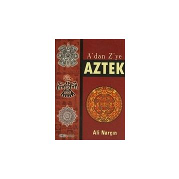 A'DAN Z'YE AZTEK - ALI NARÇIN