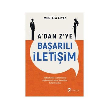 A'dan Z’ye Başarılı İletişim Mustafa Alyaz