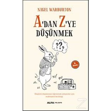 A'DAN Z'YE DÜŞÜNMEK - NIGEL WARBURTON