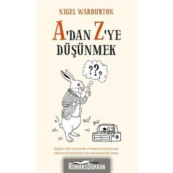 A'DAN Z'YE DÜŞÜNMEK - NIGEL WARBURTON