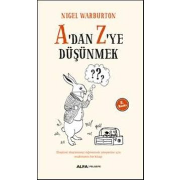 A'DAN Z'YE DÜŞÜNMEK - NIGEL WARBURTON