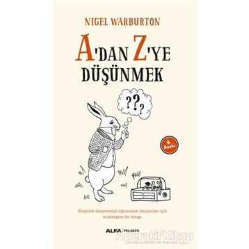 A'DAN Z'YE DÜŞÜNMEK - NIGEL WARBURTON