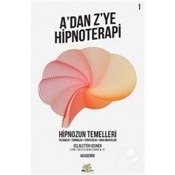 A'dan Z'ye Hipnoterapi 1 Celalettin Uzuner Nar Ağacı Yayınları