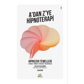 A'dan Z'ye Hipnoterapi 1 Celalettin Uzuner Nar Ağacı Yayınları