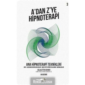 A'dan Z'ye Hipnoterapi 3. Kitap Ana Hipnoterapi Teknikleri Celalettin Uzuner Nar Ağacı Yayınları