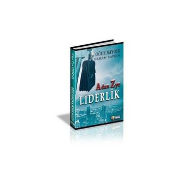 A’dan Z’ye Liderlik - Ekrem Saygın Oğuz Saygın