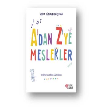 A'dan Z'ye Meslekler - Sema Günaydın Çınar