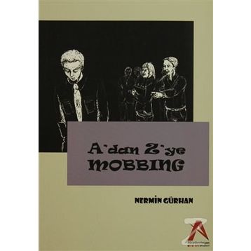 A'DAN Z'YE MOBBING - NERMIN GÜRHAN