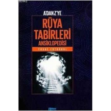A'DAN Z'YE RÜYA TABIRLERI ANSIKLOPEDISI - YUSUF ERTUĞRUL