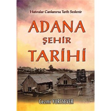 Adana Şehir Tarihi - Cezmi Yurtsever