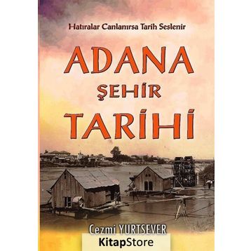 Adana Şehir Tarihi - Cezmi Yurtsever