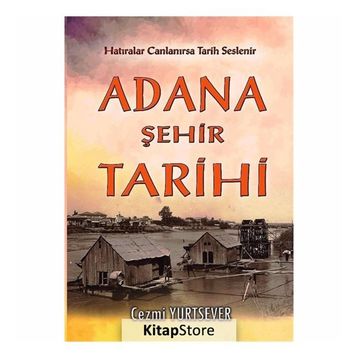 Adana Şehir Tarihi - Cezmi Yurtsever