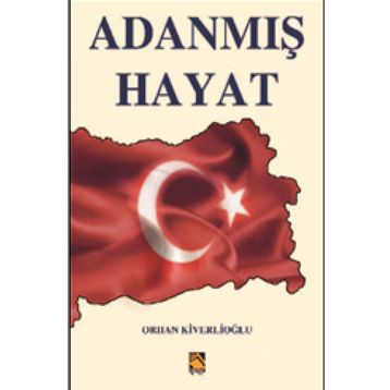 Adanmış Hayat - Orhan Kiverlioğlu