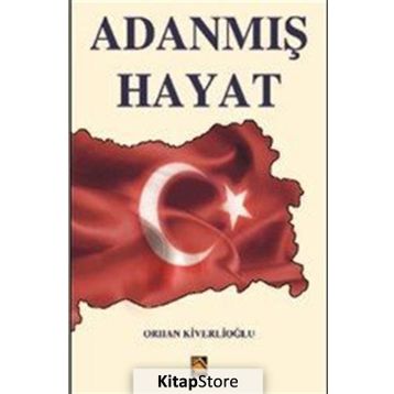 Adanmış Hayat - Orhan Kiverlioğlu