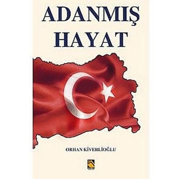 Adanmış Hayat - Orhan Kiverlioğlu