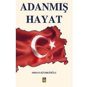 Adanmış Hayat - Orhan Kiverlioğlu