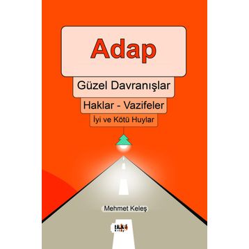 Adap Güzel Davranışlar - Mehmet Keleş