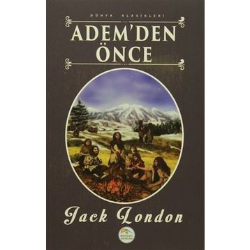 Adem den Önce - Dünya Klasikleri - Jack London