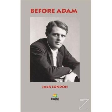 Ademden Önce Before Adam - Jack London