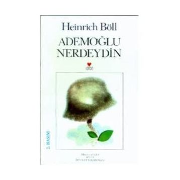 ADEMOĞLU NERDEYDIN - HEINRICH BOLL