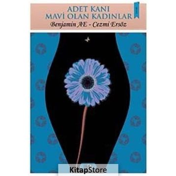 Adet Kanı Mavi Olan Kadınlar - Benjamin AE Cezmi Ersöz