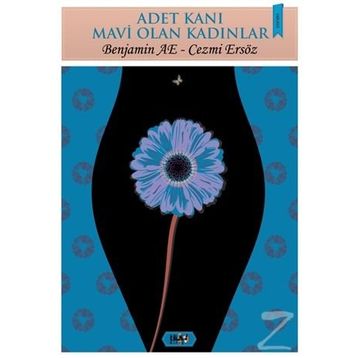 Adet Kanı Mavi Olan Kadınlar - Benjamin AE Cezmi Ersöz