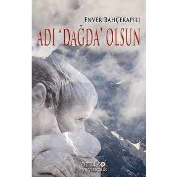 Adı Dağda Olsun - Enver Bahçekapılı
