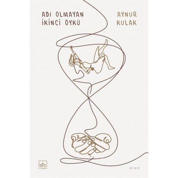Adı Olmayan İkinci Öykü - Aynur Kulak