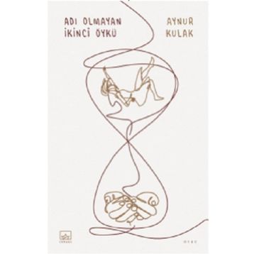 Adı Olmayan İkinci Öykü - Aynur Kulak