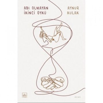 Adı Olmayan İkinci Öykü - Aynur Kulak