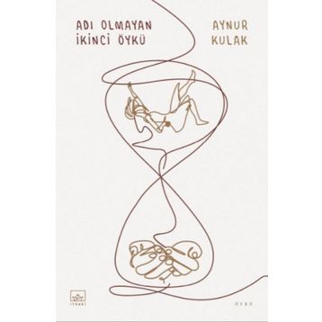 Adı Olmayan İkinci Öykü - Aynur Kulak