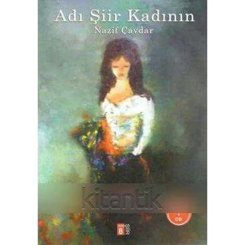 Adı Şiir Kadının - Nazif Çavdar