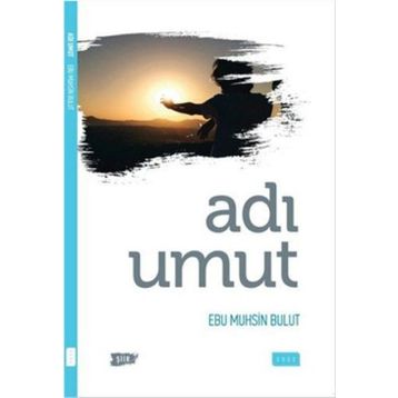 Adı Umut - Ebu Muhsin Bulut