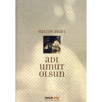 Adı Umut Olsun - Halide Abacı
