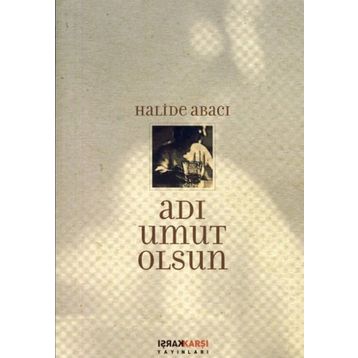 Adı Umut Olsun - Halide Abacı
