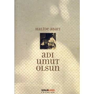 Adı Umut Olsun - Halide Abacı