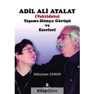 Adil Ali Atalay Vaktidolu Yaşamı - Dünya Görüşü ve Eserleri - Süleyman Zaman