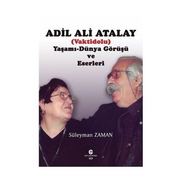 Adil Ali Atalay Vaktidolu Yaşamı - Dünya Görüşü ve Eserleri - Süleyman Zaman