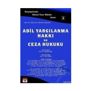 ADIL YARGILANMA HAKKI VE CEZA HUKUKU - YENER ÜNVER