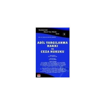 ADIL YARGILANMA HAKKI VE CEZA HUKUKU - YENER ÜNVER