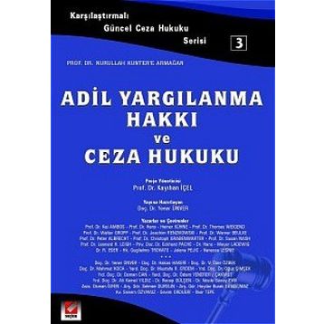 ADIL YARGILANMA HAKKI VE CEZA HUKUKU - YENER ÜNVER