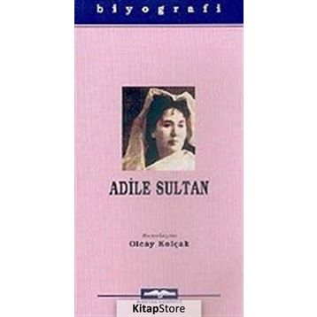 ADILE SULTAN - OLCAY KOLÇAK