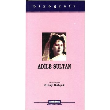 ADILE SULTAN - OLCAY KOLÇAK