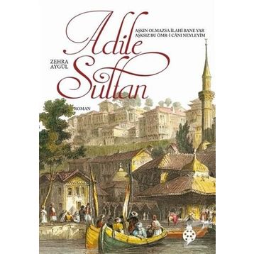 Adile Sultan - Zehra Aydüz