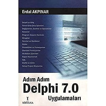 ADIM ADIM DELPHI 7.0 UYGULAMALARI - ERDAL AKPINAR